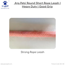 A+a Pets' Round Short Rope Leash | Heavy Puller Dogs - www.aplusapets.com